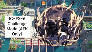 [Arknights] IC-EX-6 Challenge Mode (AFK Only)