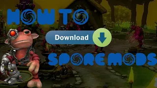How To Download Mods For Spore