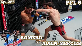 Ep. 285 - 2023  PFL 6 Aubin-Mercier vs Romero | Sy vs Mitchell | Burgos v Nishikawa | Magomedkerimov