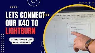 Let’s get our Monport K40 connected to lightburn and start making smoke!