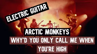 Arctic Monkeys - Why'd You Only Call Me When You're High || Guitar Play Along TAB