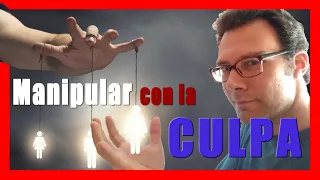 [Cómo MANIPULAR con la CULPA] ✋ por PsicoVlog