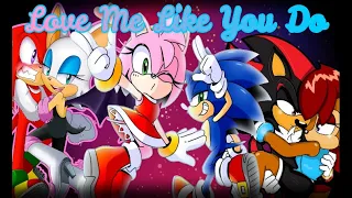 Sonic Couples Love Me Like You Do {AMV} 💖💕