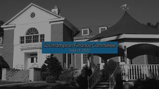 Southampton Finance Committee 4/13/2022