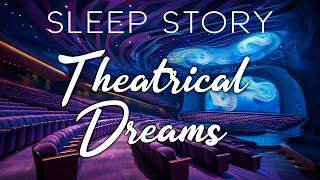 A Theatrical Dream - Bedtime Story for Grown Ups | Wanderings of an Irish Man