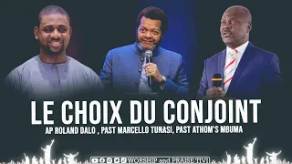 APOTRE ROLAND DALO | PAST ATHOM'S MBUMA | PAST MARCELLO TUNASI | LE BON CHOIX DU CONJOINT