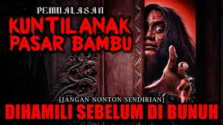 HARI PEMBALASAN KUNTILANAK PASAR BAMBU