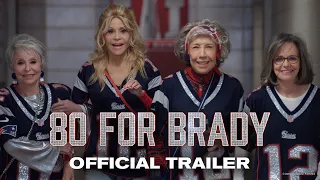 80 FOR BRADY | Official Trailer (2023 Movie)