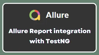 Allure Report | Integrate allure reports with TestNG framework |