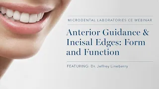 Dr.  Jeff Lineberry - Anterior Guidance & Incised Edges: Form and Function