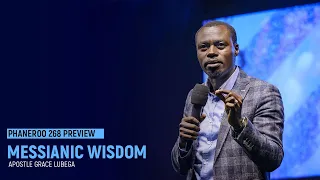 Messianic Wisdom | Sermon Preview | Apostle Grace Lubega