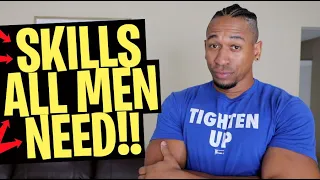 Skills All Men Should Have In Their 20s