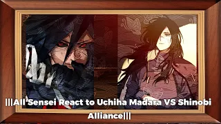 |||All Sensei React to Uchiha Madara VS Shinobi Alliance|||