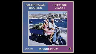 Let's Dig Jazz ! - Module Six - DR. Herman Hughes