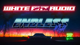 Endless Night - White Bat Audio (Chill Retro Synthwave) 1 hour version