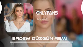 Lil Zey - OnlyFans ( Erdem Düzgün Remix ) | Çekiyorum la havle