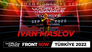 Ivan Maslov I SHOWCASE | World of Dance Türkiye 2022 | FRONTROW I #WODIST