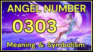 Angel Number 0303 – Meaning and Symbolism 💕