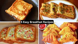 5 Instant Breakfast recipes | Quick & Healthy Breakfast Ideas | Bread Recipe