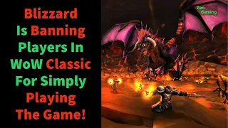 Blizzard Is Banning Players In WoW Classic For Simply Playing The Game!