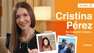 Cristina Pérez: “Después de la crisis que viví a los 15 jamás volví a ser la misma”