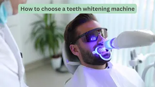 Choosing a Teeth Whitening Machine