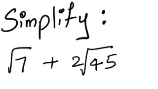 Radicals: Simplify √(7) + 2*√(45)