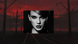 Taylor Swift - Bad Blood [No Rap] [Slowed + Reverb]