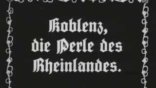 Koblenz, die Perle des Rheinlandes - UFA Stummfilm 1925