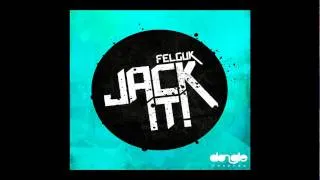 Felguk - Jack It (Official Audio)