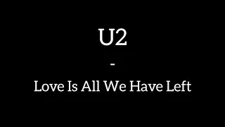 U2 - Love Is All We Have Left (Lyrics)