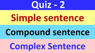 Types of Sentences Quiz |  Simple, Compound, Complex sentences | English Grammar Test -2
