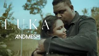 ANDMESH - LUKA (OFFICIAL MUSIC VIDEO)