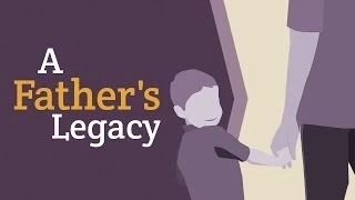 FATHER'S DAY | A Father's Legacy