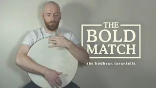 The Bold Match - The Bódhran Tarantella