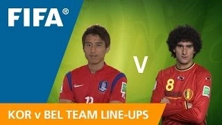 Korea Republic v. Belgium - Team lineups EXCLUSIVE