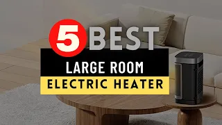 Best Electric Heater for Large Room 2022 🔶 Top 5 Electric Heater Reviews