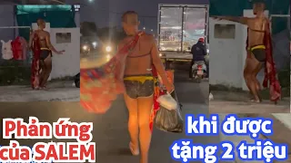 💖 THÁI SALEM phản ứng ra sao khi được tặng 2 triệu đồng ?