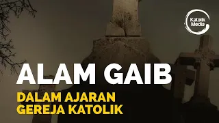 MENGINTIP ALAM GAIB DALAM AJARAN GEREJA KATOLIK