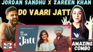 Do Vaari Jatt | Jordan Sandhu Ft Zareen Khan| Delhi Couple Reactions