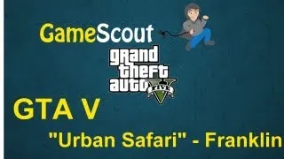 GTA V: Urban Safari Mission (Franklin)
