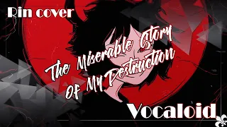 【Rin//凛】The Miserable Story Of My Destruction (RUS cover)