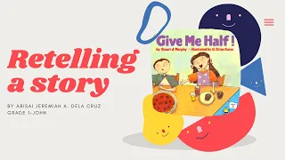 Story Retelling Give Me Half by Stuart J. Murphy