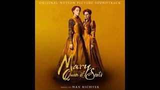 Max Richter - Mary Queen of Scots