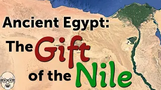 Ancient Egypt: The Gift of the Nile