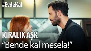 #EvdeKal Kiralık Aşk izle - "Bende kal mesela!"