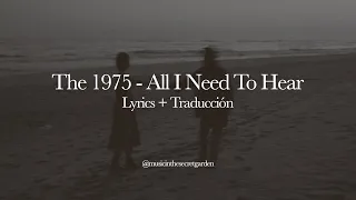 The 1975 - All I Need To Hear · Español + Lyrics