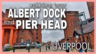 Liverpool WALKING TOUR: ALBERT DOCK and PIER HEAD