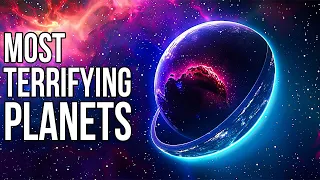 The Most Horrifying Planets In The Universe