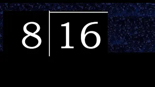 Dividir 16 entre 8 division de 2 numeros con procedimiento